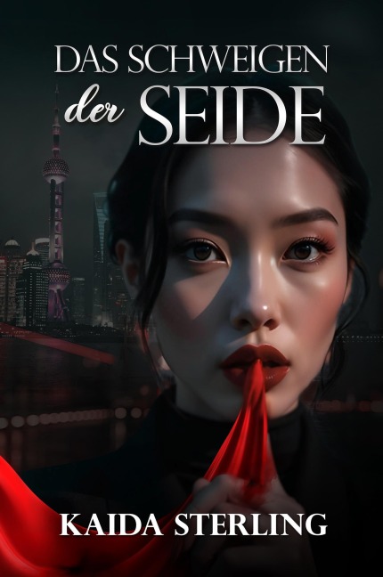 Der stille Klang der Seide - Kaida Sterling