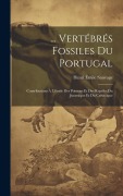 Cover-Bild zum Titel '... Vertébrés Fossiles Du Portugal: Contributions À L'étude Des Poissons Et Des Reptiles Du Jurassique Et Du Crétacique' von 'Henri Émile Sauvage'