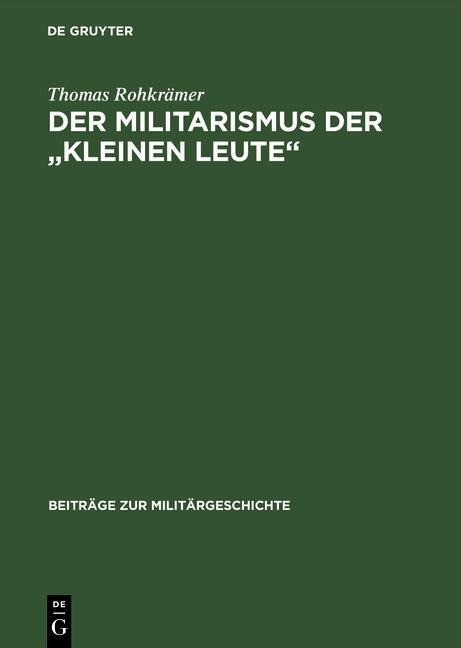 Der Militarismus der "kleinen Leute" - Thomas Rohkrämer