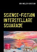Cover-Bild zum Titel 'Science-Fiction Interstellare Scharade' von 'Udo Müller-Christian'