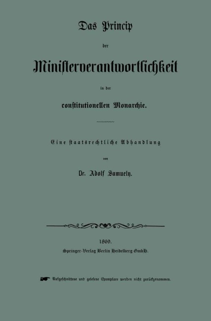 Das Princip der Ministerverantwortlichkeit in der constitutionellen Monarchie - Adolf Samuely