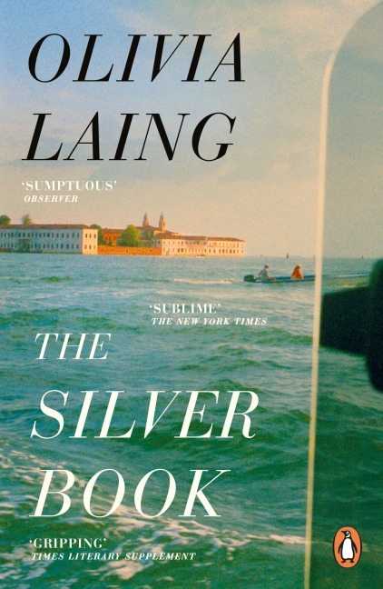 The Silver Book - Olivia Laing