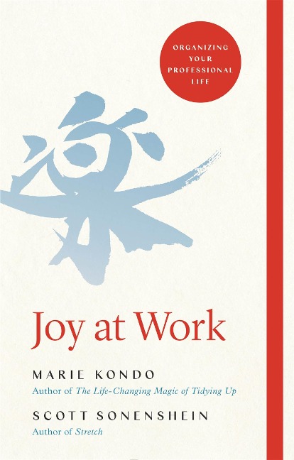 Joy at Work - Marie Kondo, Scott Sonenshein