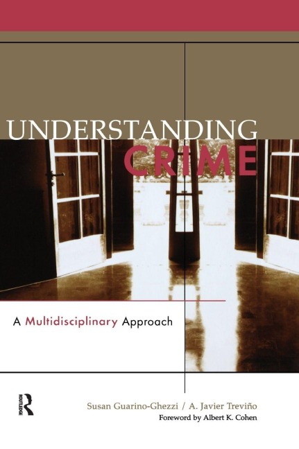 Understanding Crime - Susan Guarino-Ghezzi, A. Javier Trevino