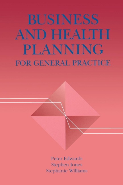 Business and Health Planning in General Practice - Peter Edwards