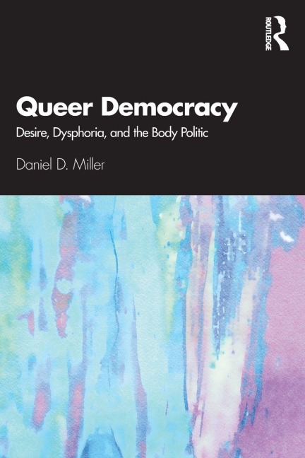 Queer Democracy - Daniel D Miller