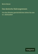 Cover-Bild zum Titel 'Das deutsche Nahrungswesen' von 'Moriz Heyne'
