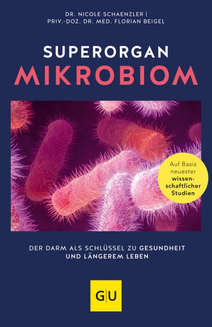 Superorgan Mikrobiom - Nicole Schaenzler, PD Florian Beigel
