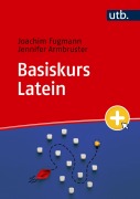 Cover-Bild zum Titel 'Basiskurs Latein' von 'Joachim Fugmann, Jennifer Armbruster'