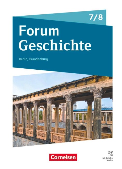 Forum Geschichte 7./8. Schuljahr - Gymnasium Berlin/Brandenburg - Neue Ausgabe ab 2025 - Schulbuch mit digtalen Medien - Andreas Schwerdtfeger, Robin Gliffe, Robert Radecke-Rauh, Philipp Mielich, Susanne van der Meij