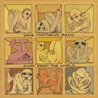 Away From The World - Dave Band Matthews