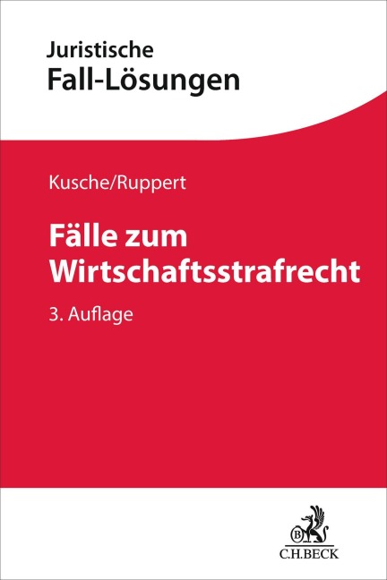 Fälle zum Wirtschaftsstrafrecht - Susanne Beck, Carsten Kusche, Felix Ruppert, Brian Valerius