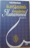 Ticaret Hayatinda Peygamberimiz Hz. Muhammed s.a.v - Mehmet Emin Ay