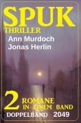 Cover-Bild zum Titel 'Spuk Thriller Doppelband 2049' von 'Jonas Herlin, Ann Murdoch'