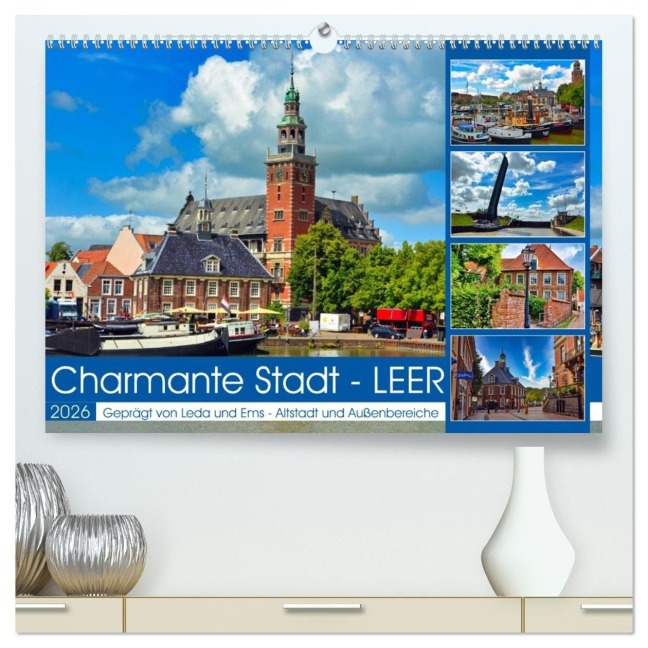Charmante Stadt - LEER (hochwertiger Premium Wandkalender 2026 DIN A2 quer), Kunstdruck in Hochglanz - Claudia Kleemann