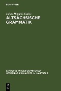 Altsächsische Grammatik - Johan Hendrik Gallée