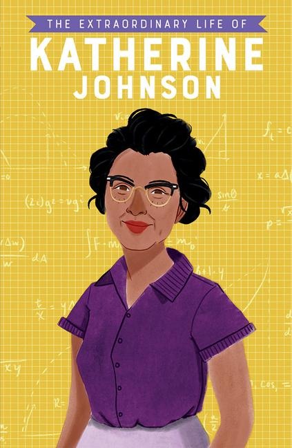 The Extraordinary Life of Katherine Johnson - Devika Jina