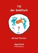 Cover-Bild zum Titel 'Till der Goldfisch' von 'Michael Pötscher'