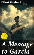 Cover-Bild zum Titel 'A Message to Garcia' von 'Elbert Hubbard'