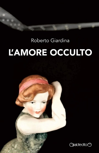 L' amore occulto - Roberto Giardina