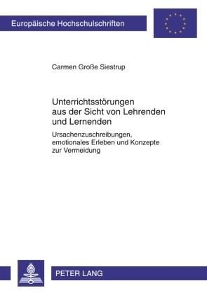 Unterrichtsstörungen aus der Sicht von Lehrenden und Lernenden - Carmen Große Siestrup