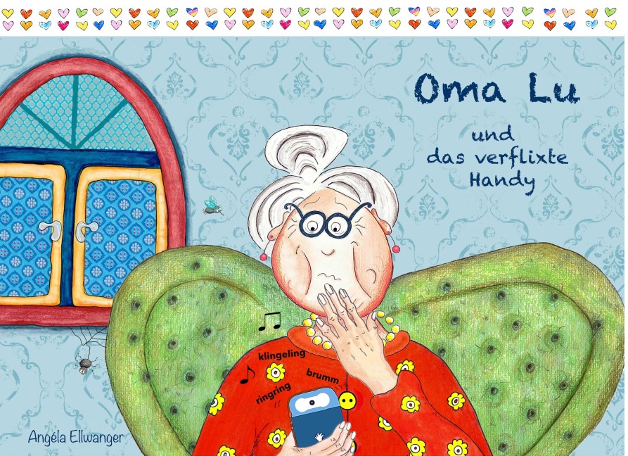 Oma Lu und das verflixte Handy - Angéla Ellwanger