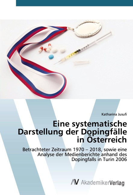 Eine systematische Darstellung der Dopingfälle in Österreich - Katharina Jusufi