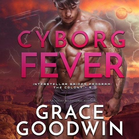 Cyborg Fever Lib/E - Grace Goodwin