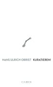 Cover-Bild zum Titel 'Kuratieren!' von 'Hans Ulrich Obrist'