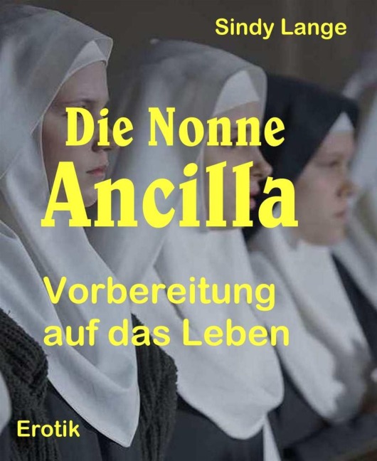 Die Nonne Ancilla - Sindy Lange