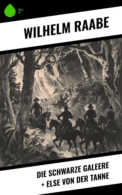 Die schwarze Galeere + Else von der Tanne - Wilhelm Raabe