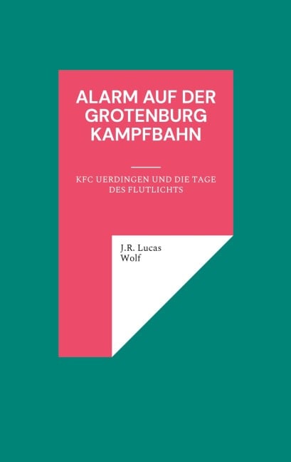 Alarm auf der Grotenburg Kampfbahn - J. R. Lucas Wolf