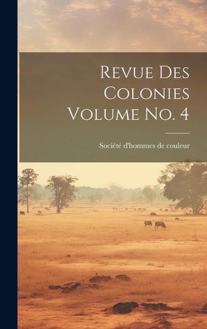 Revue des colonies Volume no. 4 - 