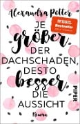 Je größer der Dachschaden, desto besser die Aussicht - Alexandra Potter
