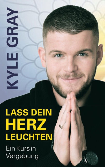 Lass dein Herz leuchten - Kyle Gray