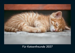 Cover-Bild zum Titel 'Für Katzenfreunde 2027 Fotokalender DIN A5' von 'Tobias Schmitt, Kevin Heber'