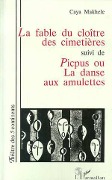Cover-Bild zum Titel 'La fable du cloître des cimitières suivi de Picpus ou la danse aux amulettes' von 'Makhele'
