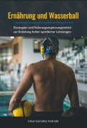 Cover-Bild zum Titel 'Ernährung und Wasserball' von 'César González Andrade'