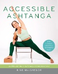 Cover-Bild zum Titel 'Accessible Ashtanga' von 'Kino Macgregor'