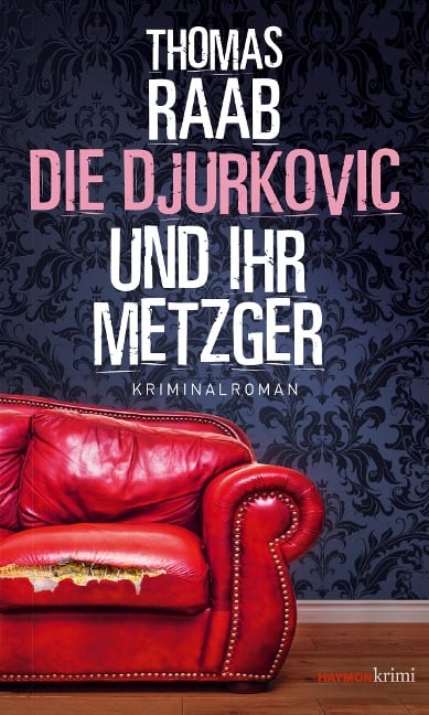 Die Djurkovic und ihr Metzger - Thomas Raab