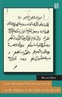 Late Ottoman Educational System in the Balkans in the Light of the Ijazahs - Mesut Idriz