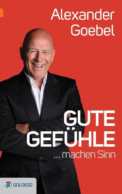 Gute Gefühle ... - Alexander Goebel