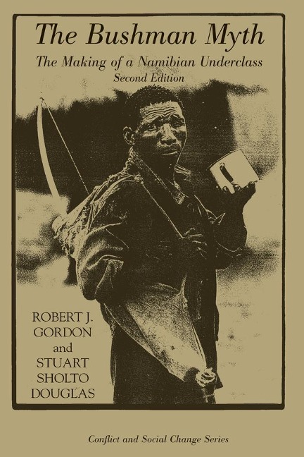The Bushman Myth - Robert Gordon, Stuart Sholto-Douglas