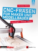 Cover-Bild zum Titel 'CNC-Fräsen für Maker und Modellbauer' von 'Christian Rattat'