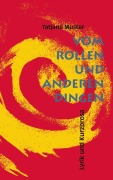 Cover-Bild zum Titel 'Vom Rollen und anderen Dingen' von 'Tatjana Muster'