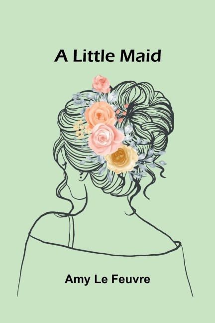 A little maid - Amy Le Feuvre