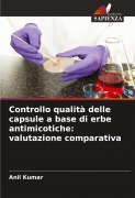 Cover-Bild zum Titel 'Controllo qualità delle capsule a base di erbe antimicotiche: valutazione comparativa' von 'Anil Kumar'