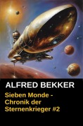 Cover-Bild zum Titel 'Sieben Monde - Chronik der Sternenkrieger #2 (Alfred Bekker's Chronik der Sternenkrieger, #2)' von 'Alfred Bekker'