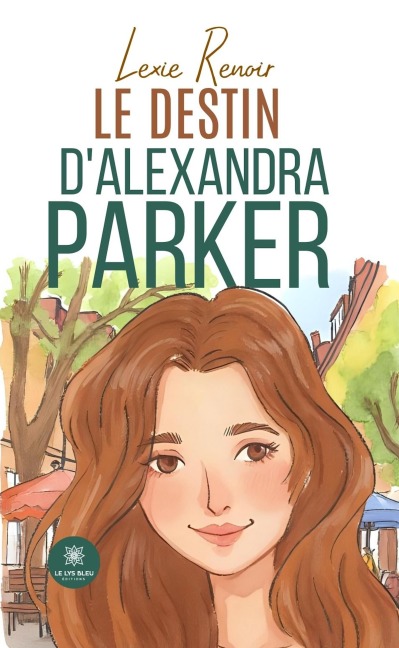 Le destin d'Alexandra Parker - Lexie Renoir