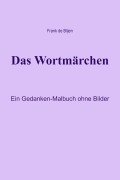 Cover-Bild zum Titel 'Das Wortmärchen' von 'Frank de Blijen'